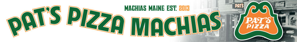 Pat's Pizza Machias Maine